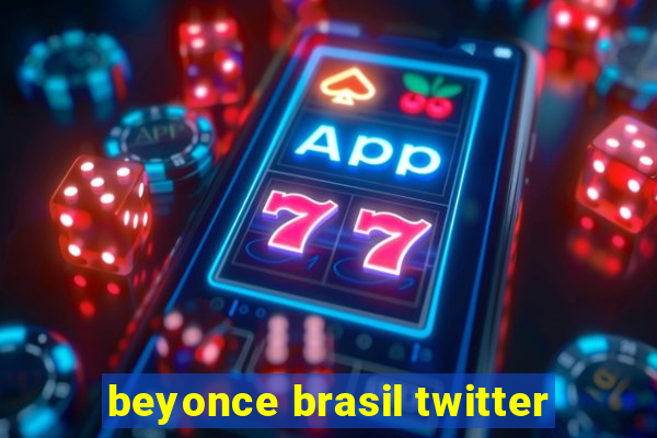 beyonce brasil twitter